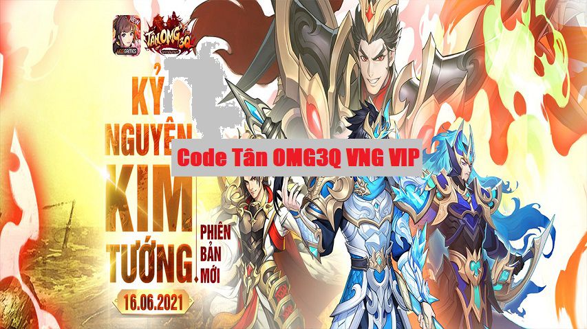 Code Tân OMG3Q VNG VIP 2022 Mới Nhất – Share Full Giftcode Tân OMG3Q VNG