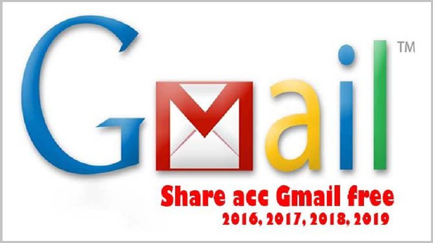 [NEW] Share list acc Gmail 2018, 2019, 2020, 2021, 2022 miễn phí – Acc gmail cổ, rác