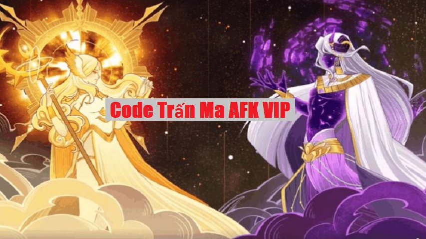 Code Trấn Ma AFK VIP 2022 – Cho Giftcode Trấn Ma AFK mới nhất